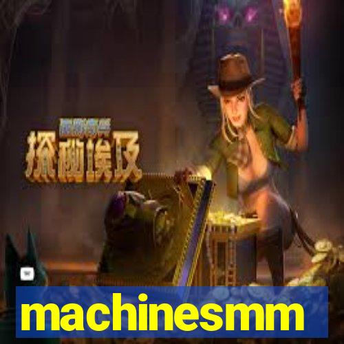 machinesmm