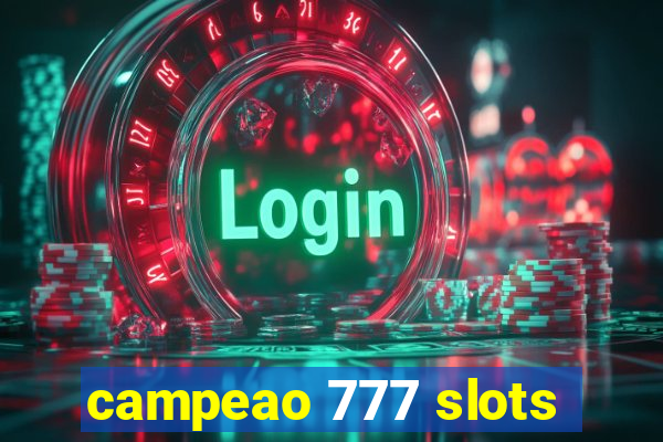 campeao 777 slots