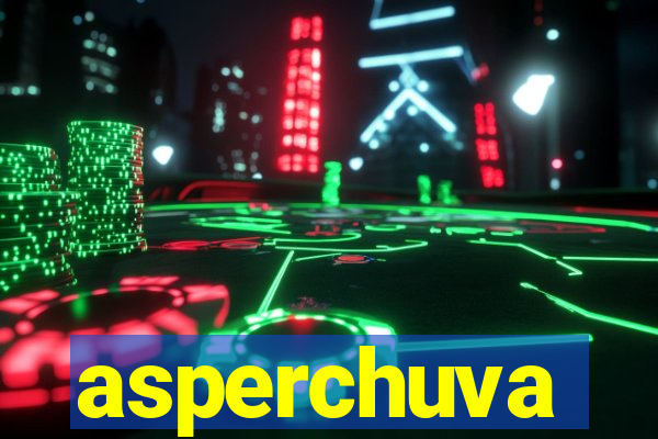 asperchuva