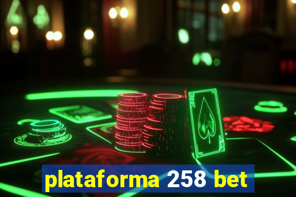 plataforma 258 bet