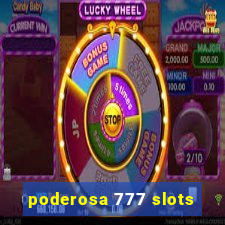 poderosa 777 slots