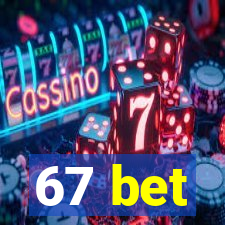 67 bet