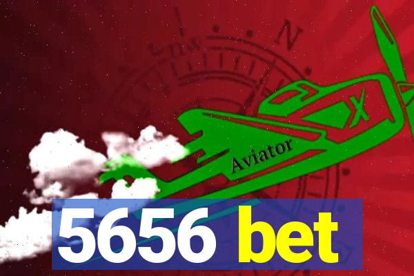 5656 bet