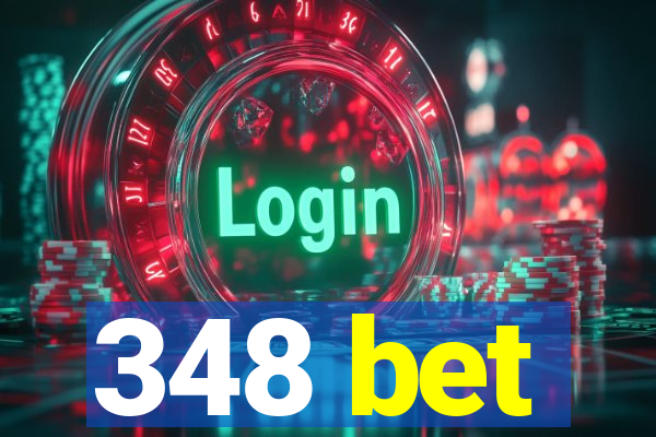 348 bet