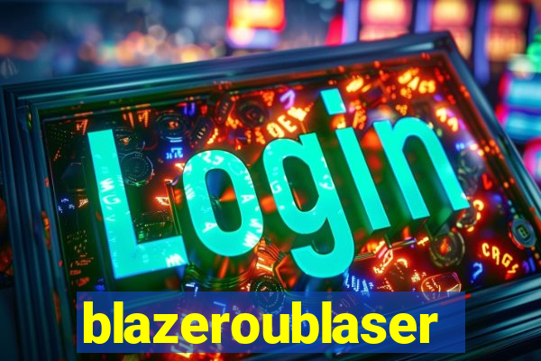 blazeroublaser