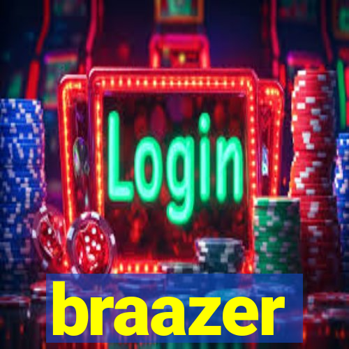 braazer