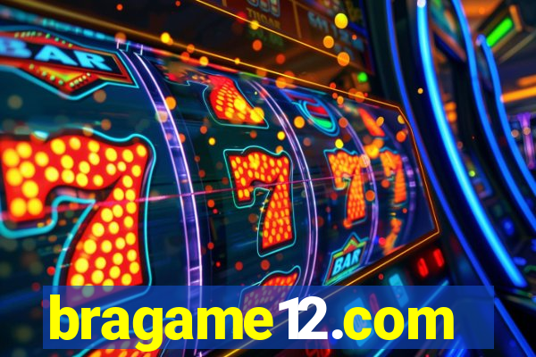 bragame12.com