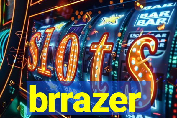 brrazer