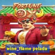 wine_flame pelada