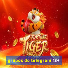 grupos do telegram 18+