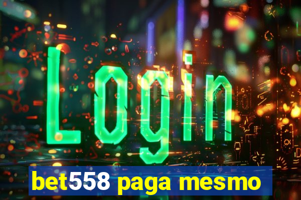 bet558 paga mesmo