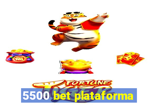 5500 bet plataforma