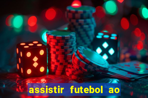 assistir futebol ao vivo rcm