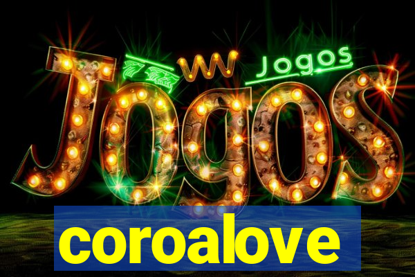 coroalove