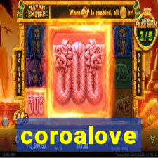 coroalove