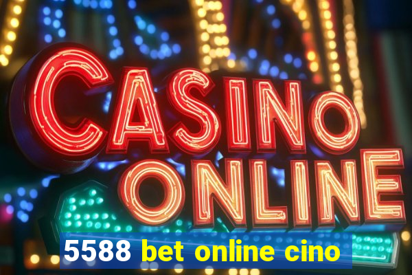 5588 bet online cino