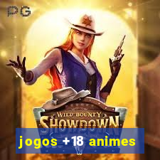 jogos +18 animes