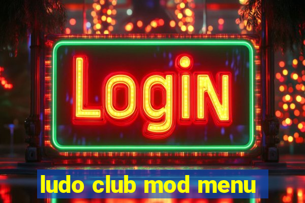 ludo club mod menu