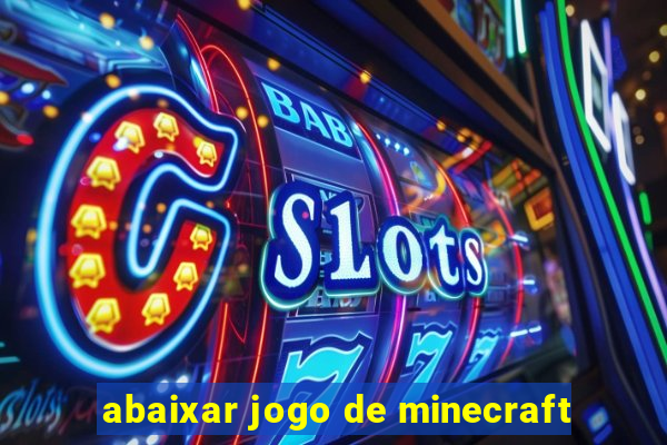 abaixar jogo de minecraft