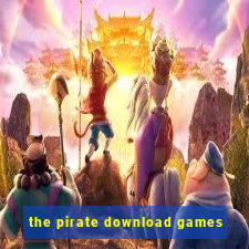 the pirate download games