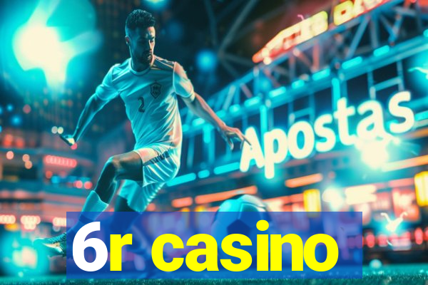 6r casino