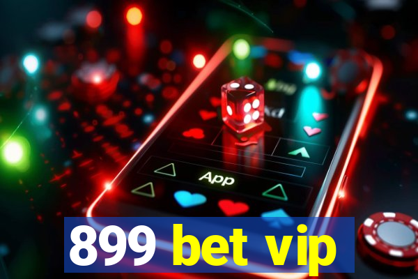 899 bet vip