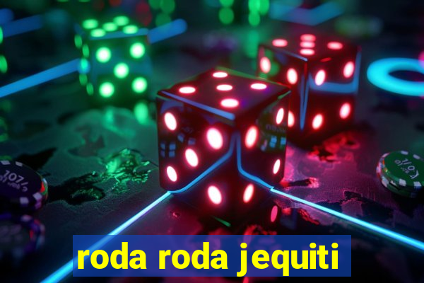 roda roda jequiti