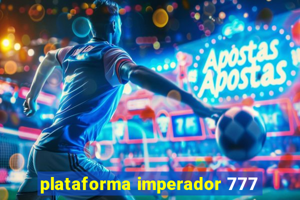 plataforma imperador 777