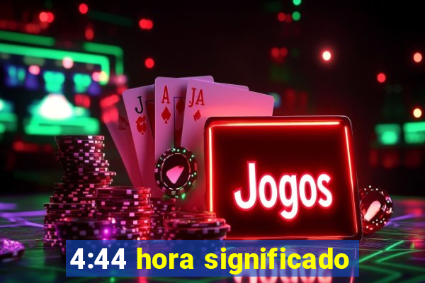 4:44 hora significado