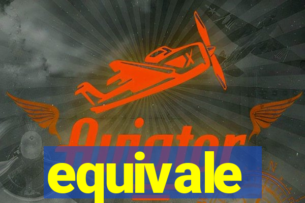 equivale