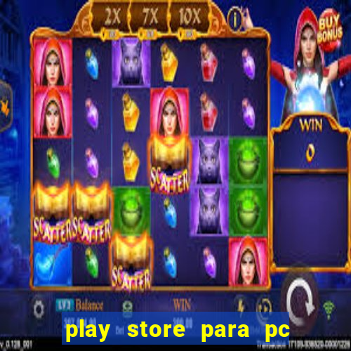 play store para pc windows 7