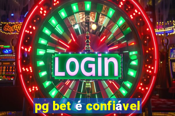 pg bet é confiável