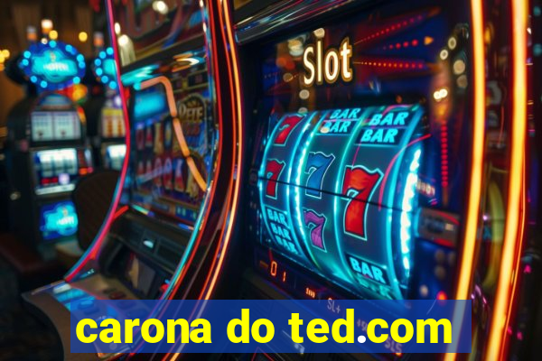 carona do ted.com