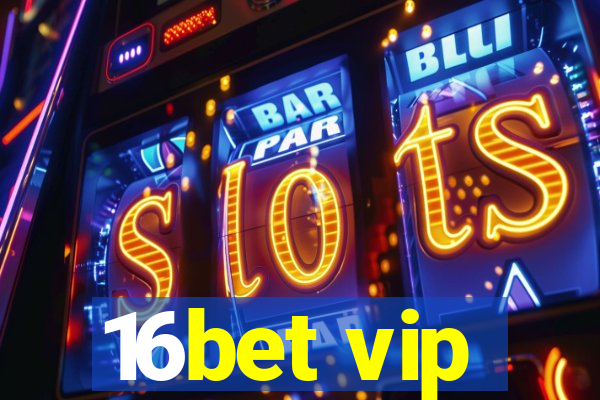 16bet vip