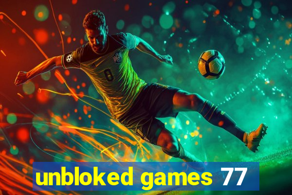 unbloked games 77