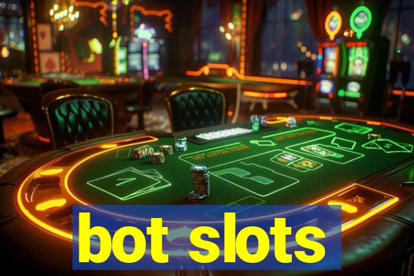 bot slots