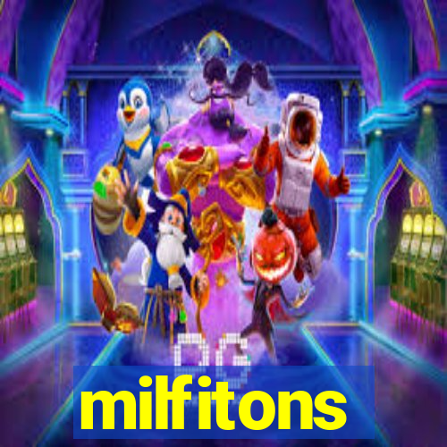 milfitons