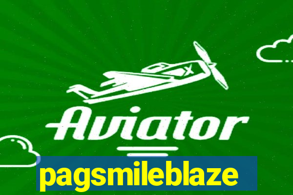 pagsmileblaze