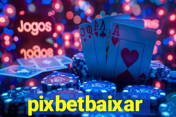 pixbetbaixar