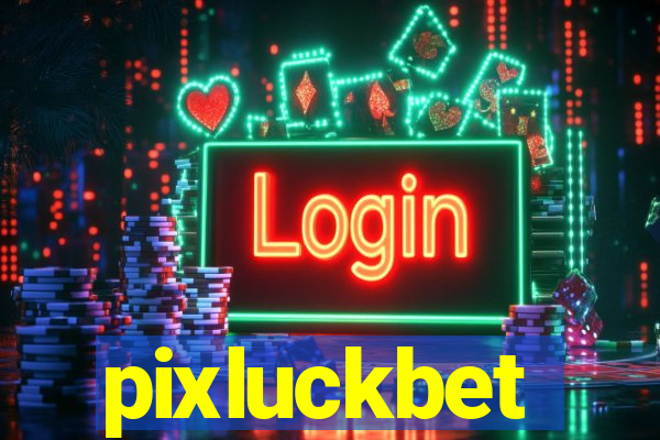 pixluckbet