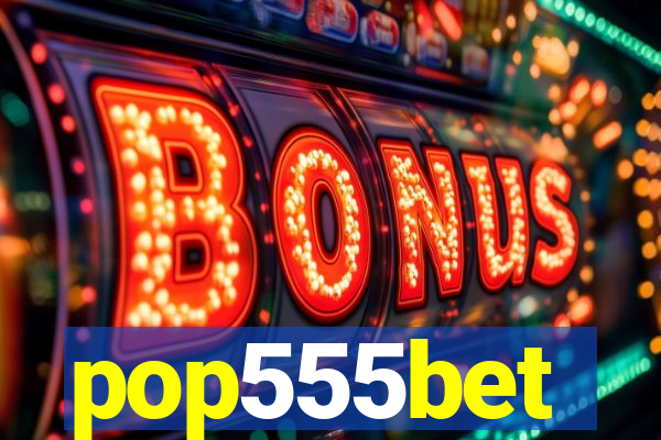 pop555bet