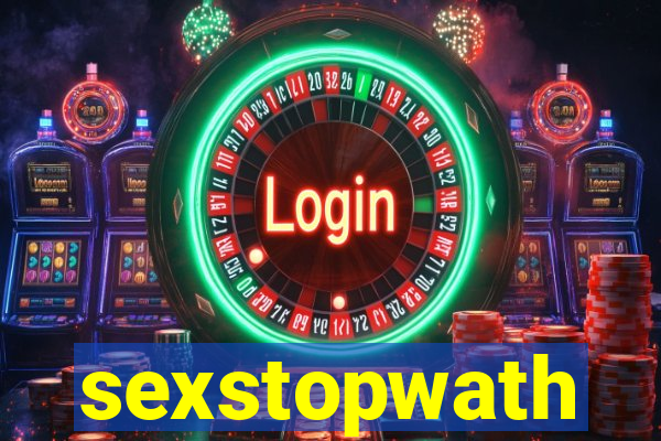 sexstopwath