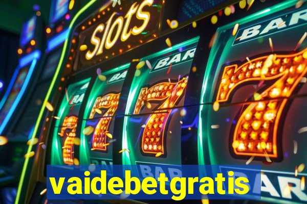 vaidebetgratis